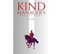 The Kind Manager’s Pocket Book: A Two-Week Transformative Guide for Manager