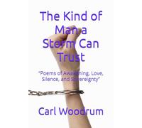 The Kind of Man a Storm Can Trust: “Poems of Awakening, Love, Silence, and Sovereignty”