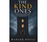 The Kind Ones: A twisty psychological thriller about revenge, buried secrets, and the friend who knows everything about you