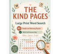 The Kind Pages: Large Print Word Search for All Ages with 80 Simple Relaxing Puzzles and Full Answer Key