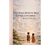 The Kind Spirits Who Loved Children: Gentle Magical Tales from Across Cultures