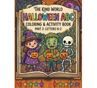 The Kind World: Halloween ABC Coloring & Activity Book: Part 2 Letters N-Z, Safe and Non-Scary Halloween Activity Book for Kids Ages 4-8