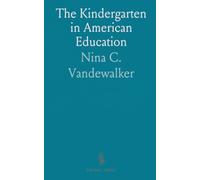 The Kindergarten in American Education