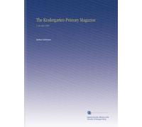 The Kindergarten-Primary Magazine: V. 20 19071908