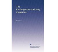 The Kindergarten-primary magazine: Volume 5