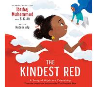 The Kindest Red: A Story of Hijab and Friendship (The Proudest Blue)