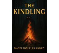 The Kindling: One forest. Nine chosen. Only fire will decide who remains human.