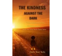 THE KINDNESS AGAINST THE DARK: Book One of the Huck Chance Series