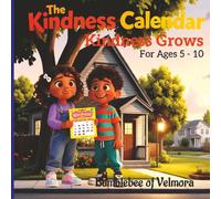 The Kindness Calendar: Kindness Grows | A Gentle Children’s Story For Ages 5 - 10 About Kindness, Family, and Helping Others | A Cozy Bedtime Story ... and Big Hearts (Stories From Lantern Street)