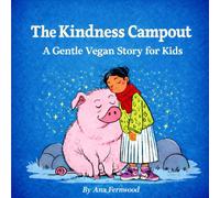 The Kindness Campout: A Gentle Vegan Story for Kids