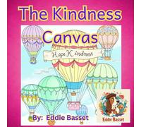 The Kindness Canvas: Unleash Your Creativity and Embrace the Power of Kindness