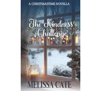 The Kindness Challenge: A Christmastime Novella (Winter Wonderland, A Collection of Standalone Seasonal Stories)