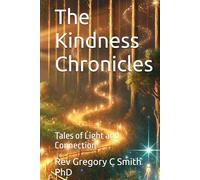 The Kindness Chronicles: Tales of Light and Connection