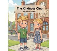 The Kindness Club: Children’s Book about Kindness, Empathy, and Friendship