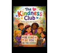The Kindness Club: Kindness grows when we share it. (Emma & Little Heart Adventures)