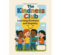 The Kindness Club: Learning Kindness and Empathy
