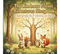 The Kindness Forest Adventures Storybook: A Heartwarming Tale of Friendship and Sharing
