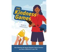 The Kindness Games: How Following the Special Olympics Code of Conduct Can Make a Difference in Your Life! (Disability DOESN'T MEAN Inability)