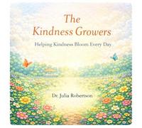The Kindness Growers: Helping Kindness Bloom Every Day