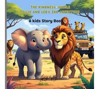The Kindness jungle Ellie and Leo’s zoo Adventure: Kindness, helping others, animal facts, exploring different habitats