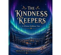 The Kindness Keepers: A Winter Folklore Tale