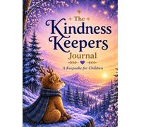 The Kindness Keepers Journal: A Keepsake for Children