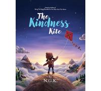The Kindness Kite: From The Author of Harry The Happy Mouse and The Fox Who Stole The Moon