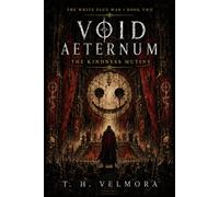 The Kindness Mutiny: A Grimdark Science Fantasy of Medical Revolt and Human Cost: 2 (Void Aeternum - The White Flux War)