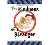 The Kindness of a Stranger: The story of a guide puppy in training, part of the series "A Guide Dog Named Arby"