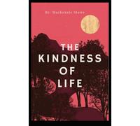 The Kindness of Life