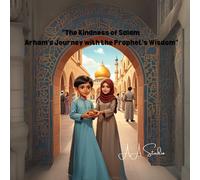 "The Kindness of Salam Arham's Journey with the Prophet's Wisdom"