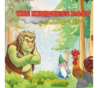 The Kindness Pact of Grumblefoot Glen: A Heartwarming Children’s Story about Empathy, Community, and the Power of Good Deeds (Ages -5-12): 1 (The Grumblefoot Stories)