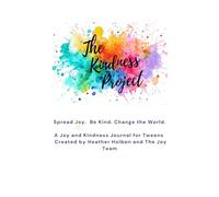 The Kindness Project: A Planner & Journal for Joy, Kindness, & Making Your Mark (The Joy Journal Series)
