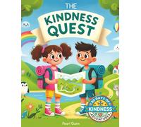 The Kindness Quest: A 30-Day Adventure of Compassion, Confidence & Creativity for Kids