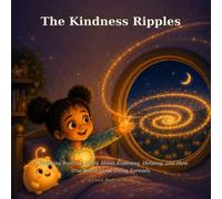 The Kindness Ripples: A Soothing Bedtime Story About Kindness, Helping, and How One Small Good Thing Spreads (Lumo Bedtime Books)