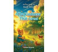 The Kindness That Grew (The Way Things Are)