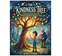 The Kindness Tree:: A Story About Compassion, Empathy, and Making the World Better One Kind Act at a Time