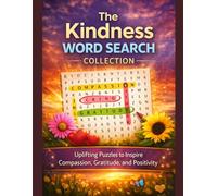 The Kindness Word Search Collection: Uplifting Puzzles to Inspire Compassion, Gratitude, and Positivity