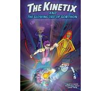 The Kinetix and the Glowing Orb of Gorthon