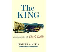 The King: A Biography of Clark Gable