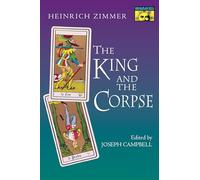 The King and the Corpse: Tales of the Soul’s Conquest of Evil: 445 (Bollingen Series)