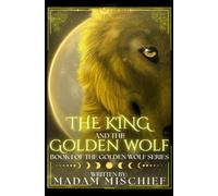 The King and the Golden Wolf (The Golden Wolf Series)