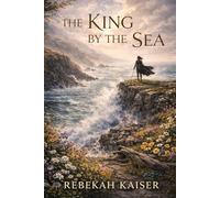 The King By The Sea: Stories Of The Land That Time Forgot