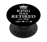 The King Has Retired Sign,Im Retired EST 2026 Retirement Men PopSockets PopGrip Adhesivo
