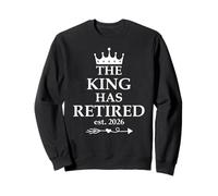 The King Has Retired Sign,Im Retired EST 2026 Retirement Men Sudadera