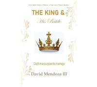 The King & His Bride: God's true purpose for marriage