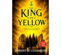 The King in Yellow: Dark Fantasy by Robert Chambers, Master of Weird Fiction, Unabridged 1985 Original Edition HARDCOVER