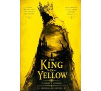 The King in Yellow in English : Original 1895 The Complete Collection of Dark Tales of Madness, Mystery, Forbidden Realms, Psychological Horror, and ... Terror from the Legendary Yellow Sign Mythos
