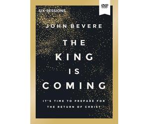 The King Is Coming Video Study: It's Time to Prepare for the Return of Christ [DVD]