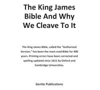 The King James Bible: And Why We Cleave To It